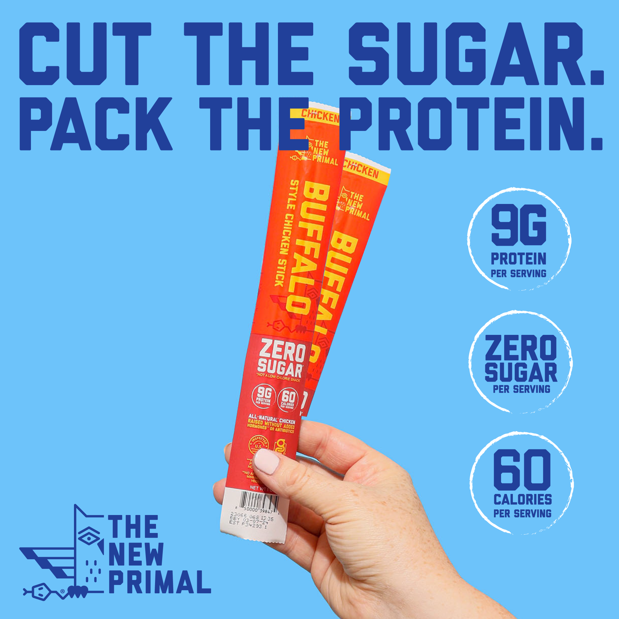 a hand holding two buffalo chicken sticks against a light blue background with the words cut the sugar, pack the protein across the top.